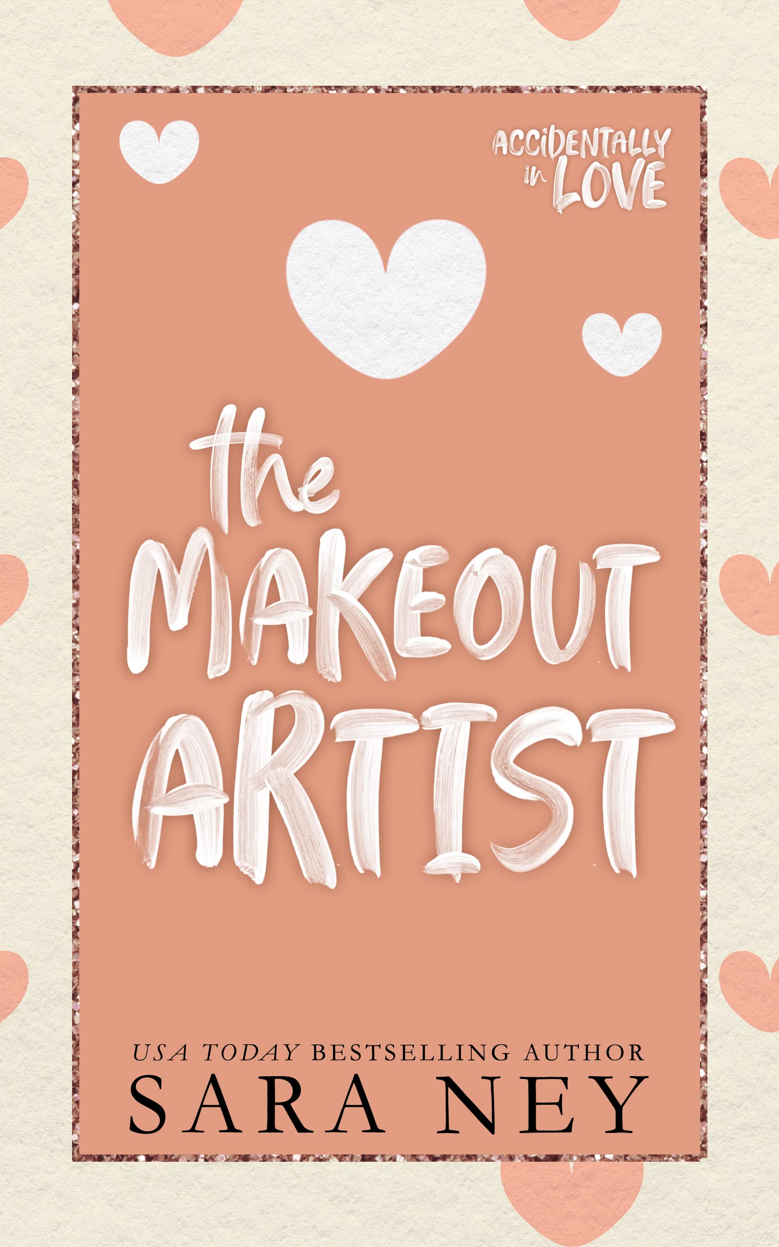 The Make Out Artist: A Close Proximity, Friends to Lovers, Sports Agent RomCom (Accidentally In Love)