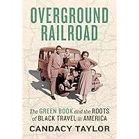 Overground Railroad: The Green Book and the Roots of Black Travel in America Overground Railroad: The Green Book and the Roots of Black Travel in America Hardcover Kindle Audible Audiobook Audio CD