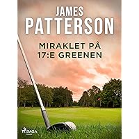 Miraklet på 17:e greenen (Swedish Edition)