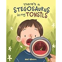 There's a Stegosaurus in My Tonsils (The Dinosaur Catchers Series Book 1) There's a Stegosaurus in My Tonsils (The Dinosaur Catchers Series Book 1) Kindle Hardcover Paperback