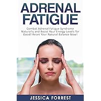 Adrenal Fatigue: Combat Adrenal Fatigue Syndrome Naturally and Boost Your Energy Levels for Good! Reset Your Natural Balance Now! (Reduce Stress, Boost Energy, Adreanl Reset Diet Book 1) Adrenal Fatigue: Combat Adrenal Fatigue Syndrome Naturally and Boost Your Energy Levels for Good! Reset Your Natural Balance Now! (Reduce Stress, Boost Energy, Adreanl Reset Diet Book 1) Kindle Audible Audiobook Paperback