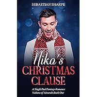 Niko's Christmas Clause: A single dad fantasy romance (The Valians of Alvavale Book 1) Niko's Christmas Clause: A single dad fantasy romance (The Valians of Alvavale Book 1) Kindle Paperback