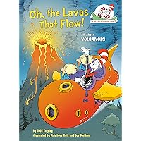 Oh, the Lavas That Flow! All About Volcanoes (The Cat in the Hat's Learning Library) Oh, the Lavas That Flow! All About Volcanoes (The Cat in the Hat's Learning Library) Hardcover