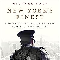 New York's Finest: Stories of the NYPD and the Hero Cops Who Saved the City New York's Finest: Stories of the NYPD and the Hero Cops Who Saved the City Audible Audiobook Kindle Hardcover Paperback Audio CD