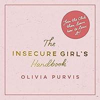The Insecure Girl's Handbook The Insecure Girl's Handbook Audible Audiobook Paperback Kindle Hardcover