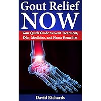 Gout Relief Now: Your Quick Guide to Gout Treatment, Diet, Medicine, and Home Remedies (Natural Health & Natural Cures Series) Gout Relief Now: Your Quick Guide to Gout Treatment, Diet, Medicine, and Home Remedies (Natural Health & Natural Cures Series) Kindle Paperback Audible Audiobook