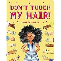 Don't Touch My Hair! Don't Touch My Hair! Paperback Kindle Hardcover Board book