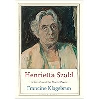 Henrietta Szold: Hadassah and the Zionist Dream (Jewish Lives) Henrietta Szold: Hadassah and the Zionist Dream (Jewish Lives) Hardcover Kindle Audible Audiobook Audio CD