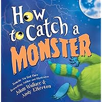How to Catch a Monster: A Halloween Picture Book for Kids About Conquering Fears!