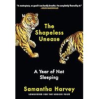 The Shapeless Unease: A Year of Not Sleeping The Shapeless Unease: A Year of Not Sleeping Paperback Kindle Audible Audiobook Hardcover Audio CD