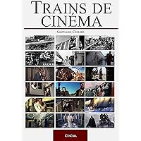 Trains de cinéma (French Edition) Trains de cinéma (French Edition) Kindle Hardcover Paperback
