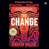 The Change: A Novel The Change: A Novel Audible Audiobook Paperback Kindle Hardcover Audio CD