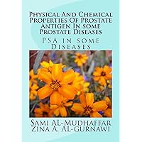 Physical And Chemical Properties Of Prostate Antigen In some Prostate Diseases (Tumor Markers Book 5) Physical And Chemical Properties Of Prostate Antigen In some Prostate Diseases (Tumor Markers Book 5) Kindle Paperback