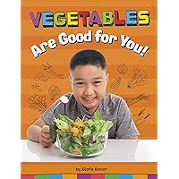 Vegetables Are Good for You! (Healthy Foods) Vegetables Are Good for You! (Healthy Foods) Kindle Audible Audiobook Hardcover Paperback
