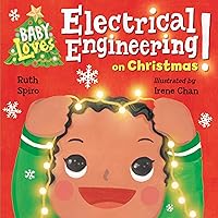 Baby Loves Electrical Engineering on Christmas! (Baby Loves Science) Baby Loves Electrical Engineering on Christmas! (Baby Loves Science) Board book Kindle