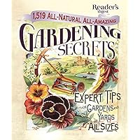 1519 All-Natural, All-Amazing Gardening Secrets: Expert Tips for Gardens and Yards of All Sizes (Reader's Digest) 1519 All-Natural, All-Amazing Gardening Secrets: Expert Tips for Gardens and Yards of All Sizes (Reader's Digest) Hardcover Kindle