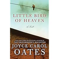 Little Bird of Heaven: A Novel Little Bird of Heaven: A Novel Kindle Paperback Audible Audiobook Hardcover Audio CD