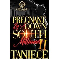 Pregnant By A Down South Millionaire 2: An African American Romance Pregnant By A Down South Millionaire 2: An African American Romance Kindle Paperback Hardcover