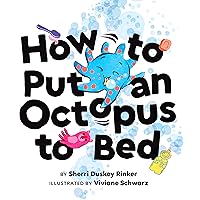 How to Put an Octopus to Bed: (Going to Bed Book, Read-Aloud Bedtime Book for Kids) How to Put an Octopus to Bed: (Going to Bed Book, Read-Aloud Bedtime Book for Kids) Hardcover Kindle