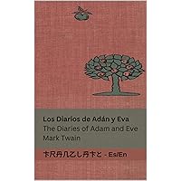 Los Diarios de Adán y Eva / The Diaries of Adam and Eve: Tranzlaty Español English (Spanish Edition)