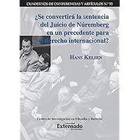 ¿Se convertirá la sentencia del Juicio de Núremberg en un precedente para el derecho internacional? (Spanish Edition) ¿Se convertirá la sentencia del Juicio de Núremberg en un precedente para el derecho internacional? (Spanish Edition) Kindle