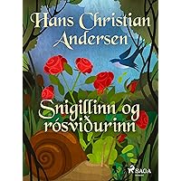 Snigillinn og rósviðurinn (Hans Christian Andersen's Stories) (Icelandic Edition) Snigillinn og rósviðurinn (Hans Christian Andersen's Stories) (Icelandic Edition) Kindle