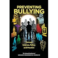 Preventing Bullying Through Science, Policy, and Practice Preventing Bullying Through Science, Policy, and Practice Kindle Paperback