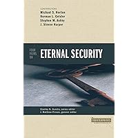 Four Views on Eternal Security (Counterpoints: Bible and Theology) Four Views on Eternal Security (Counterpoints: Bible and Theology) Kindle Paperback