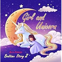Girl and Unicorn - Bedtime Story 2: Children's books ages 4-8 | Suitable for first grade reading about unicorns Girl and Unicorn - Bedtime Story 2: Children's books ages 4-8 | Suitable for first grade reading about unicorns Kindle Paperback