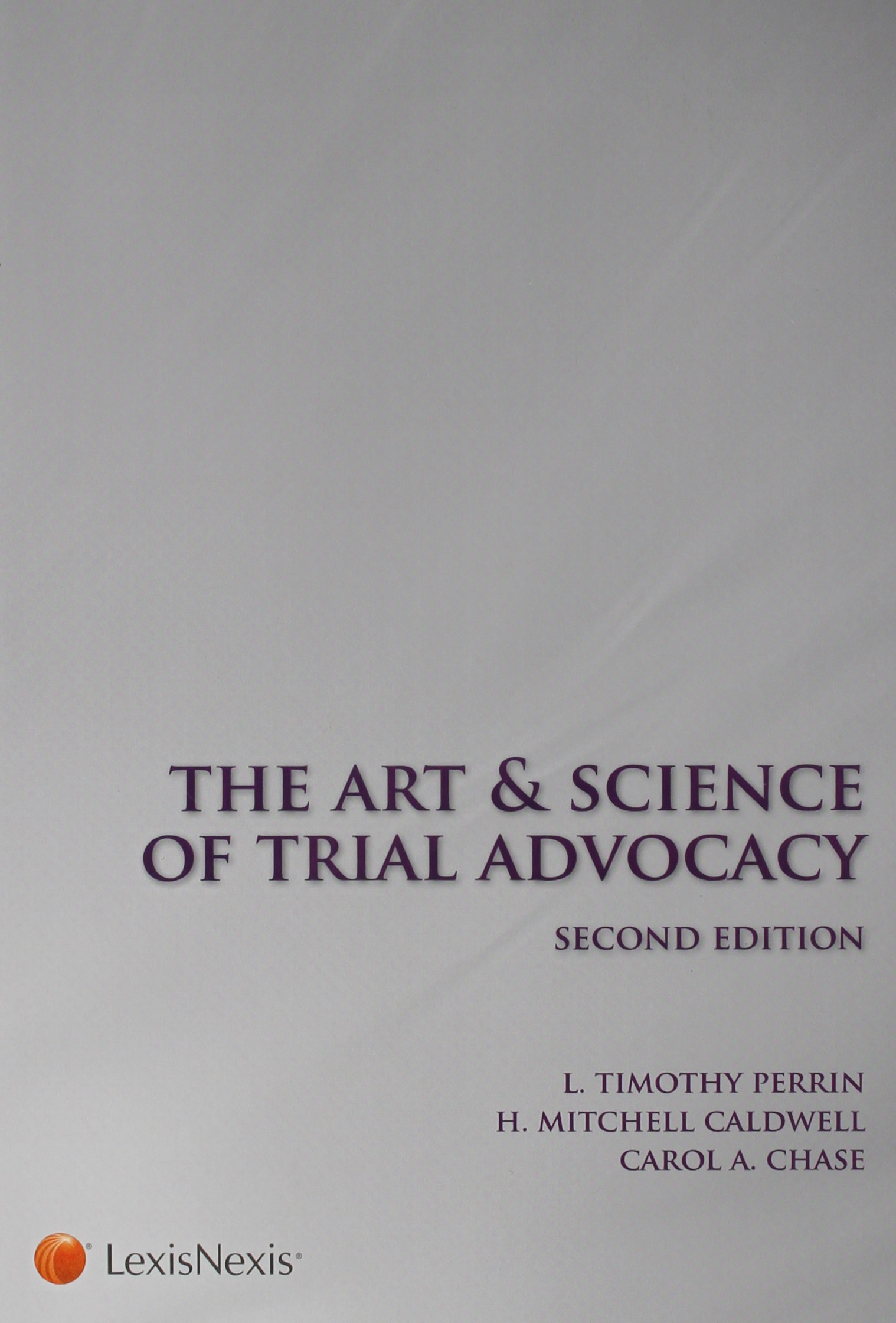 The Art and Science of Trial Advocacy