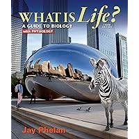What is Life? A Guide to Biology with Physiology What is Life? A Guide to Biology with Physiology Paperback Loose Leaf