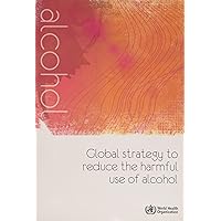 Global Strategy to Reduce the Harmful Use of Alcohol