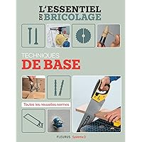 Techniques de base (L'essentiel du bricolage) (French Edition) Techniques de base (L'essentiel du bricolage) (French Edition) Kindle