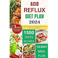 Acid Reflux Diet Plan 2024: Complete Recipes and Two Weeks Meal Plans to Heal Your GERD & LPR (Fit Food Chronicles) Acid Reflux Diet Plan 2024: Complete Recipes and Two Weeks Meal Plans to Heal Your GERD & LPR (Fit Food Chronicles) Kindle Paperback