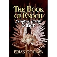 The Book of Enoch: Scripture, Heresy or What? (Chronicles of the Nephilim) The Book of Enoch: Scripture, Heresy or What? (Chronicles of the Nephilim) Kindle