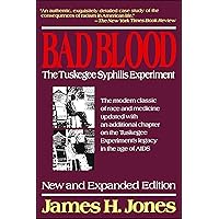 Bad Blood: The Tuskegee Syphilis Experiment, New and Expanded Edition Bad Blood: The Tuskegee Syphilis Experiment, New and Expanded Edition Paperback Hardcover