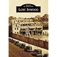 Lost Inwood (Images of America) Lost Inwood (Images of America) Paperback Kindle