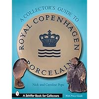 A Collectors Guide to Royal Copenhagen Porcelain (Schiffer Book for Collectors) A Collectors Guide to Royal Copenhagen Porcelain (Schiffer Book for Collectors) Hardcover