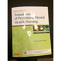 Varcarolis' Foundations of Psychiatric Mental Health Nursing: A Clinical Approach Varcarolis' Foundations of Psychiatric Mental Health Nursing: A Clinical Approach Paperback