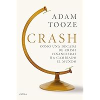 Crash: Cómo una década de crisis financieras ha cambiado el mundo Crash: Cómo una década de crisis financieras ha cambiado el mundo Hardcover Paperback