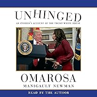 Unhinged: An Insider's Account of the Trump White House Unhinged: An Insider's Account of the Trump White House Audible Audiobook Hardcover Kindle Paperback Audio CD
