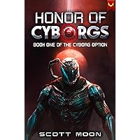 Honor of Cyborgs (The Cyborg Option Book 1)