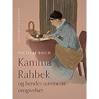 Kamma Rahbek og hendes nærmeste omgivelser (Danish Edition)