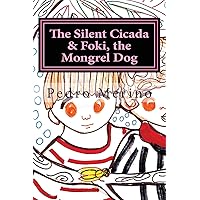 The Silent Cicada & Foki, the Mongrel Dog The Silent Cicada & Foki, the Mongrel Dog Paperback Kindle
