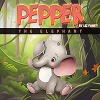 Pepper the Elephant Pepper the Elephant Kindle Paperback