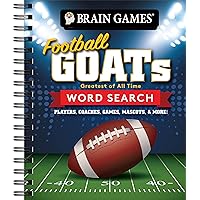 Brain Games - Football GOATs Word Search: Players, Coaches, Games, Mascots, & More! Brain Games - Football GOATs Word Search: Players, Coaches, Games, Mascots, & More! Spiral-bound