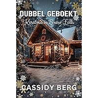 Dubbel geboekt - Kerstmis in Snow Falls: Een kerstromance (Dutch Edition)