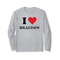 I Heart Braedon First Name I Love Personalized Stuff Long Sleeve T-Shirt