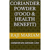 CORIANDER POWDER (FOOD & HEALTH BENEFIT): coriandrum sativum Linn