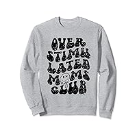 Retro Overstimulated Moms Club Groovy Funny Trendy Sweatshirt